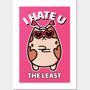 I hate you the least Posters and Art